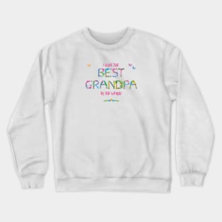 I have the best Grandpa in the world - tropical wordart Crewneck Sweatshirt